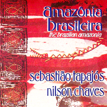 Amazônia Brasileira (The Brazilian Amazonia) - Sebastião Tapajós